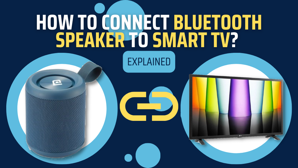 How To Connect Bluetooth Speaker To Smart TV (Explained)