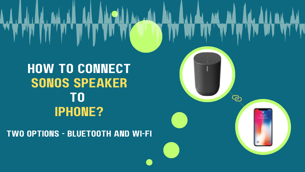 læber mager lotus How Тo Connect Sonos Speaker To iPhone? (Two Options) - AudioGrounds
