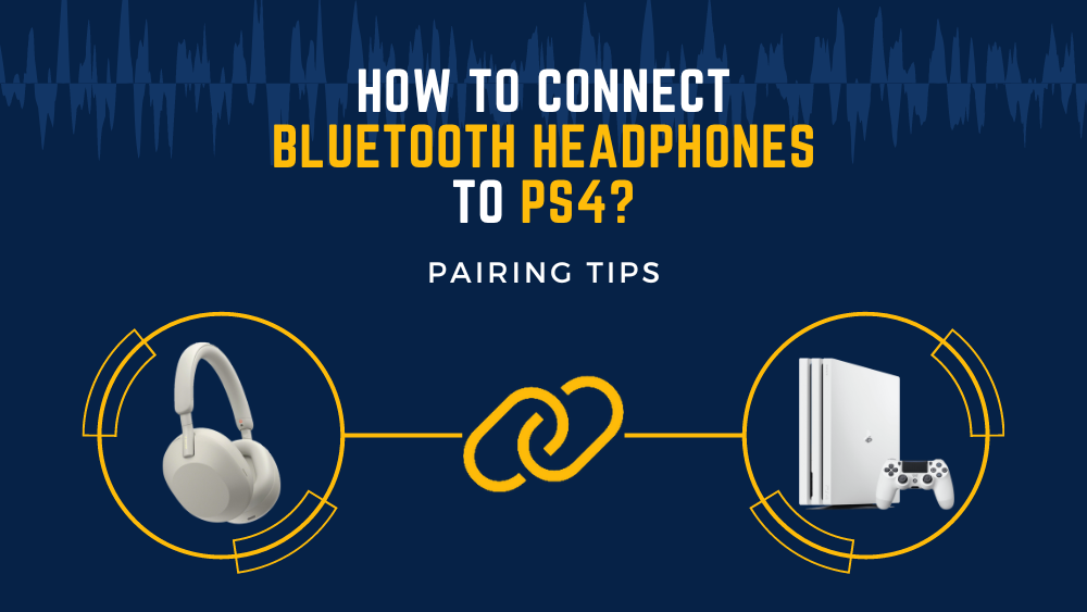 fremstille Vænne sig til gasformig How To Connect Bluetooth Headphones To PS4? (Pairing Tips)