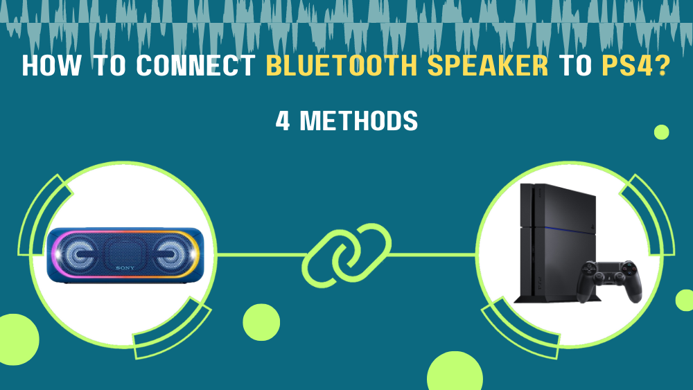 To Connect Bluetooth Speaker To PS4? (4 Methods)