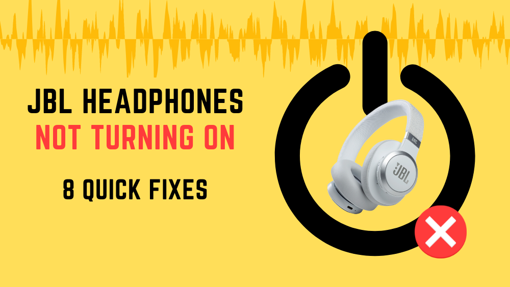 forælder Bemærk smække JBL Headphones Not Turning ON (8 Quick Fixes) - AudioGrounds