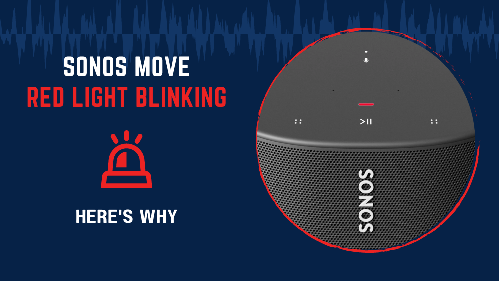 slot erstatte ignorere Sonos Move Red Light Blinking (Here's Why) - AudioGrounds
