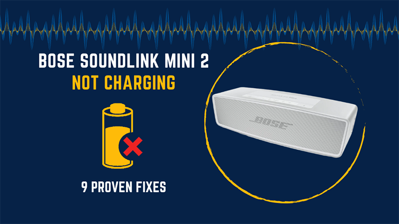 Bose Soundlink Mini 2 Not Charging (9 Proven Fixes) - AudioGrounds