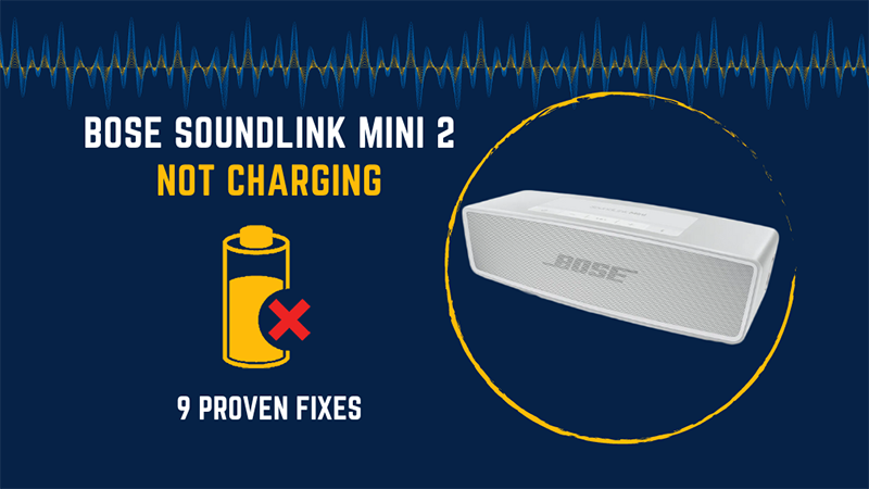 Bose Mini 2 Not Charging Proven Fixes) - AudioGrounds