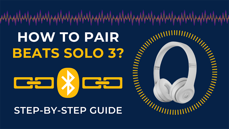 How to Connect Beats Solo3 Headphones: Quick & Easy Steps