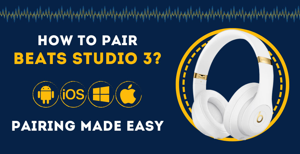 Oberst Kartofler talsmand Learn How To Pair Beats Studio 3 Headphones - AudioGrounds