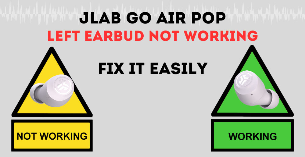 How To Fix JLab Go Air Pop Left Earbud Not Working?