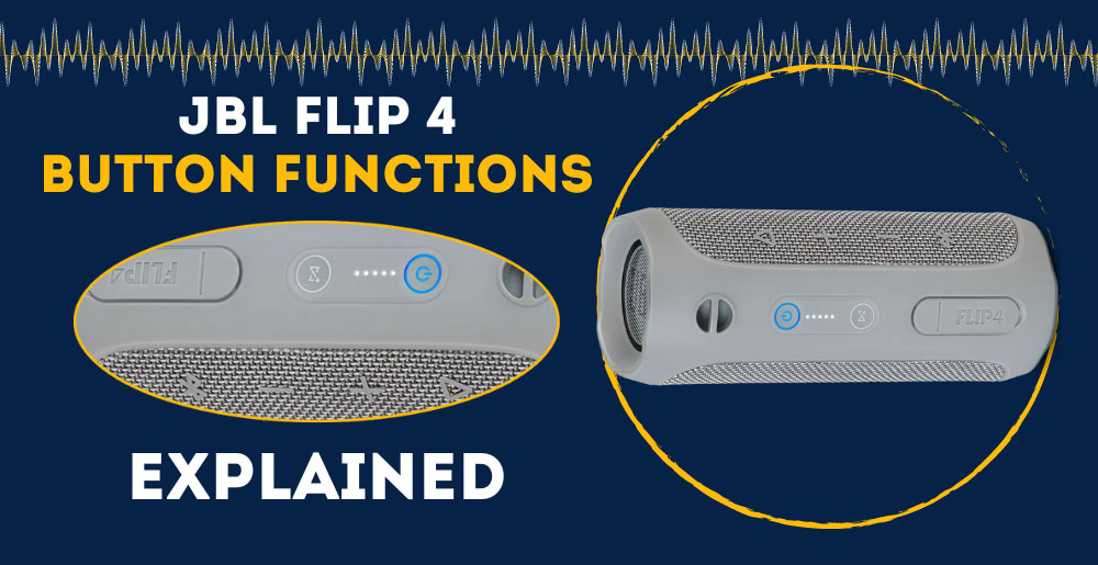 JBL Flip 4 Button Functions (Explained) - AudioGrounds