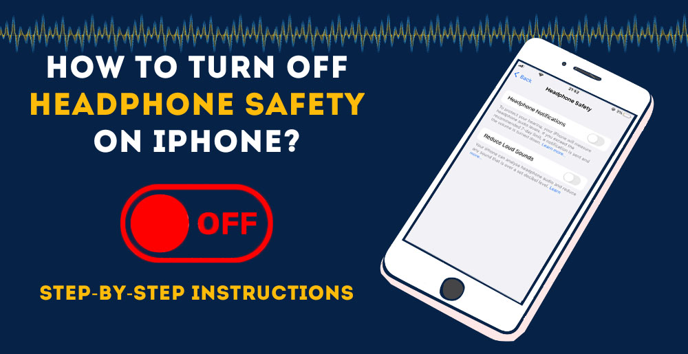 How To Turn Off Headphone Safety On iPhone? (StepByStep Instructions)