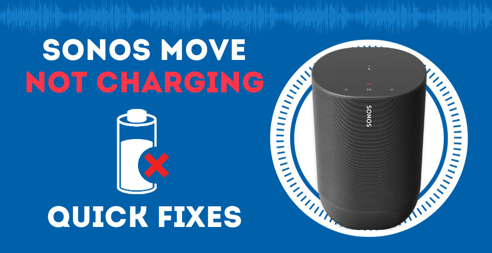 SONOS Move Not Charging (Quick Fixes) AudioGrounds