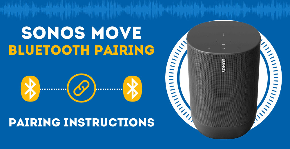 SONOS Move Bluetooth Pairing (Pairing Instructions) AudioGrounds